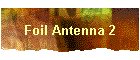 Foil Antenna 2